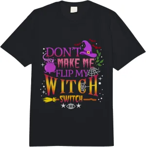 Don't Make Me Flip My Witch Switch Halloween Comfort Colors Adult Heavyweight T-shirt